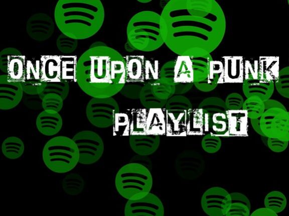 Playlist Spotify - Once Upon A Punk
