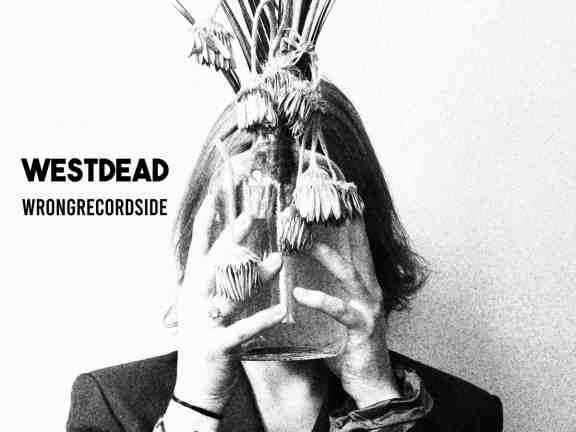 Westdead - Wrong Record Side